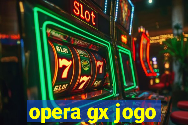 opera gx jogo